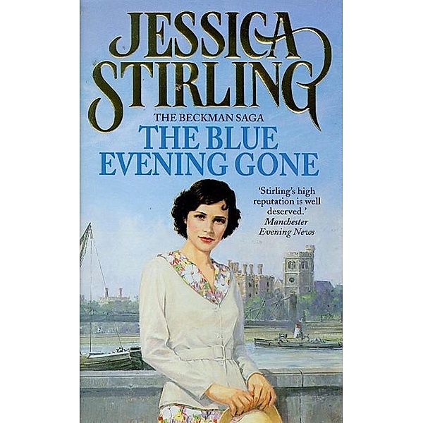 The Blue Evening Gone / Beckman Trilogy Bd.2, Jessica Stirling