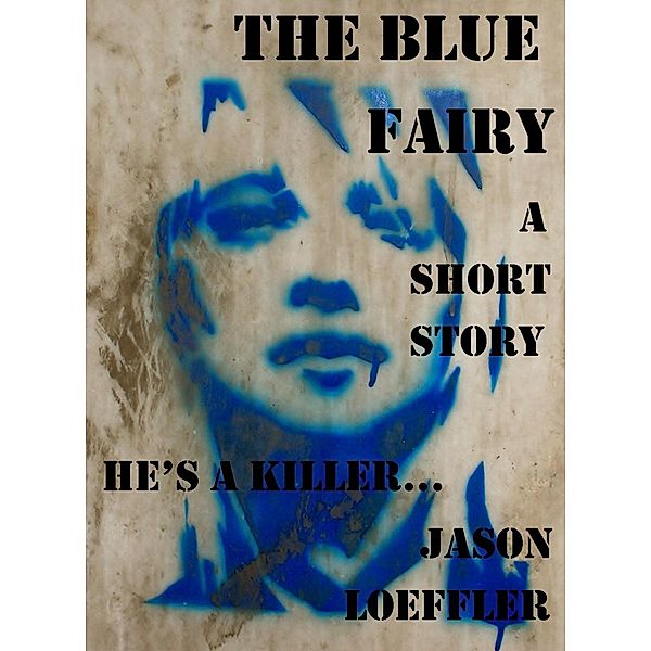 The Blue Fairy, Jason Loeffler
