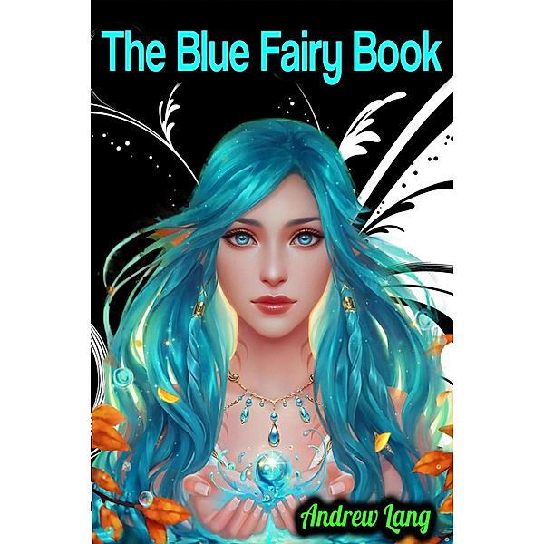 The Blue Fairy Book - Andrew Lang, Andrew Lang