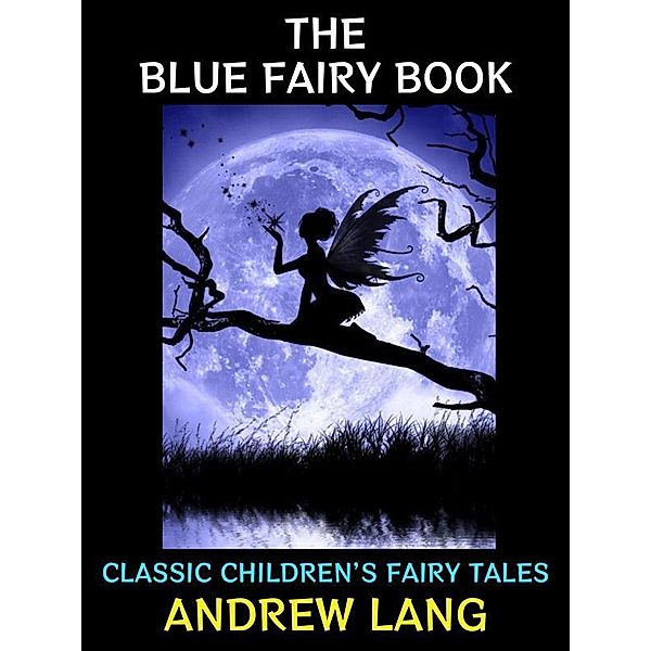 The Blue Fairy Book / Fairy Tales Collection Bd.5, Andrew Lang