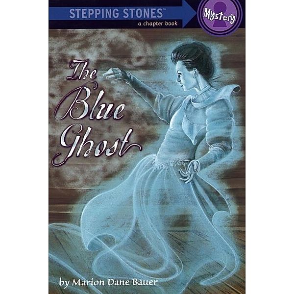 The Blue Ghost / A Stepping Stone Book, Marion Dane Bauer