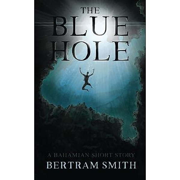 The Blue Hole, Bertram Smith