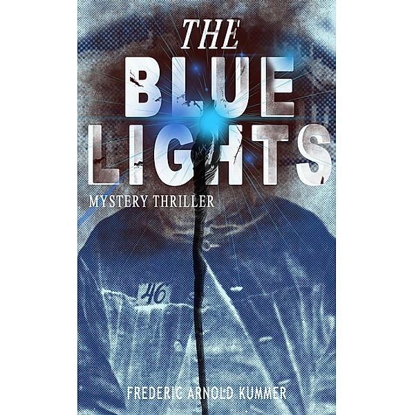 THE BLUE LIGHTS (Mystery Thriller), Frederic Arnold Kummer