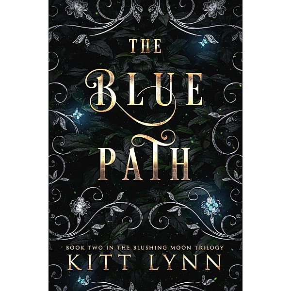 The Blue Path (Blushing Moon Trilogy, #2) / Blushing Moon Trilogy, Kitt Lynn