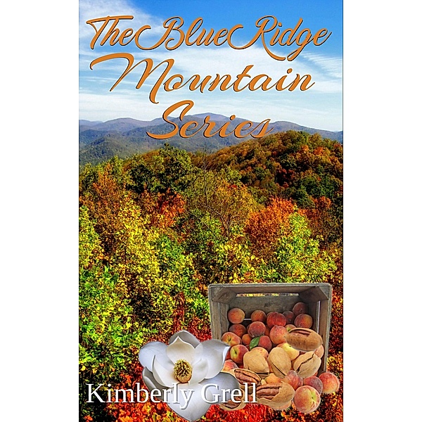 The Blue Ridge Mountain Series, Kimberly Grell