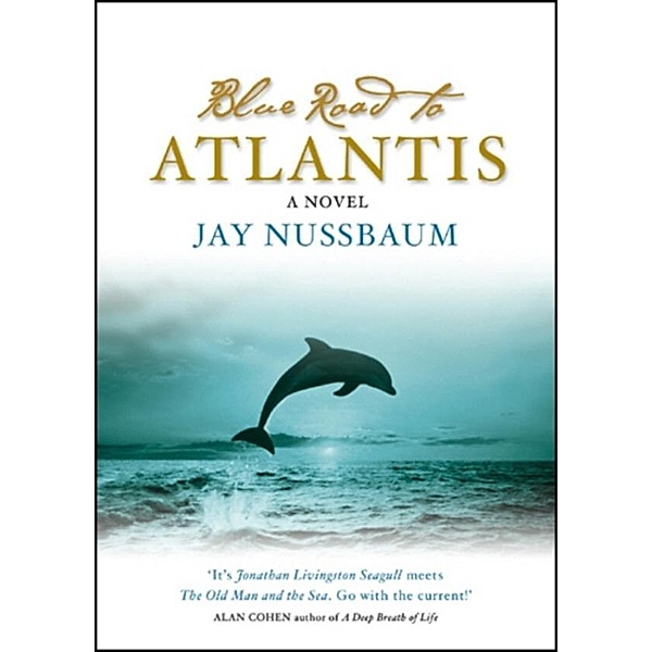 The Blue Road To Atlantis, Jay Nussbaum