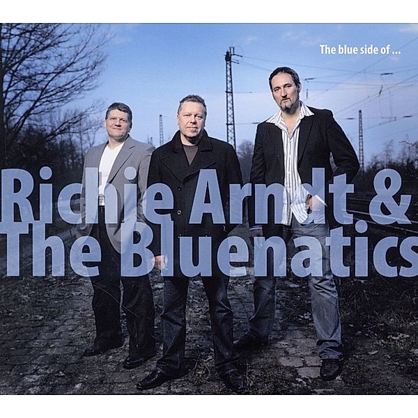 The Blue Side Of..., Richie Arndt & The Bluenatics