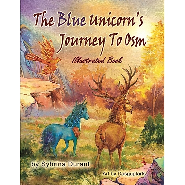 The Blue Unicorn's Journey To Osm Illustrated Chapter Book, Sybrina Durant