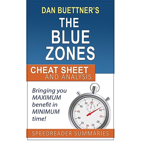 The Blue Zones Solution by Dan Buettner: Summary and Analysis, SpeedReader Summaries