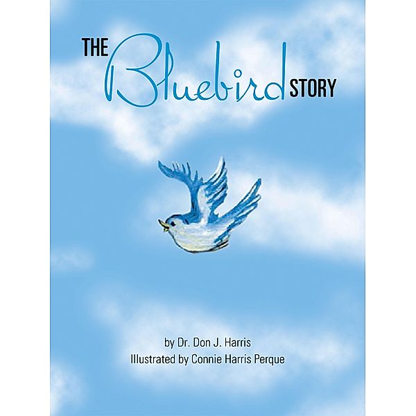 The Bluebird Story, Don J. Harris
