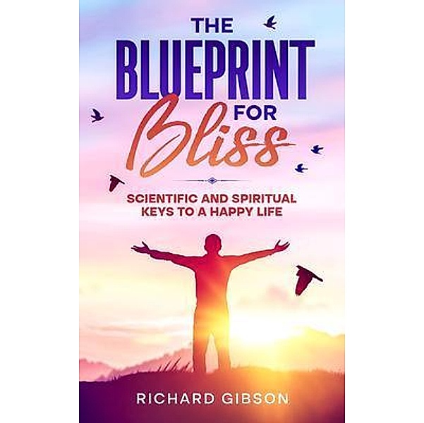 The Blueprint For Bliss, Richard Gibson