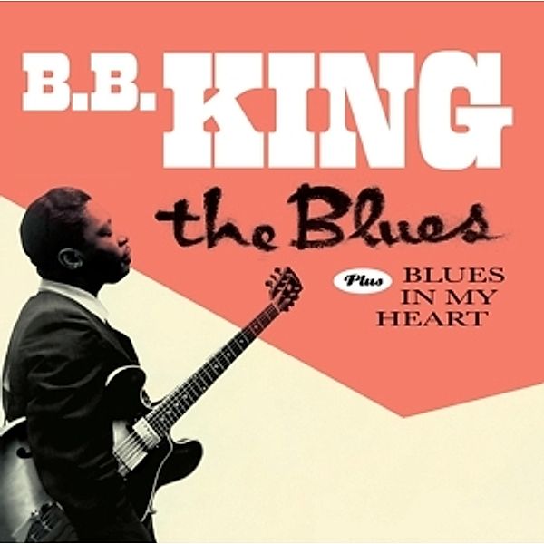 The Blues+Blues In My Heart+4 Bonus Tracks, B.b. King