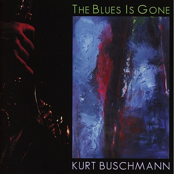 The Blues Is Gone, Kurt Buschmann