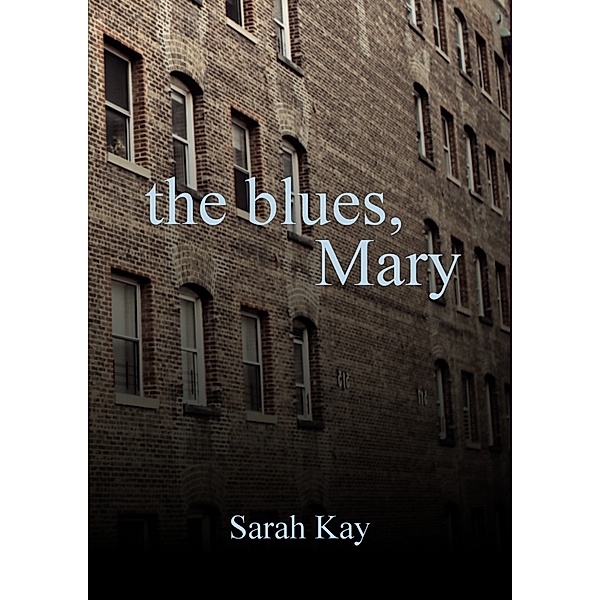 The Blues, Mary, Sarah Kay