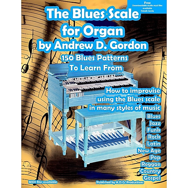 The Blues Scale For Organ / The Blues Scale, Andrew D. Gordon