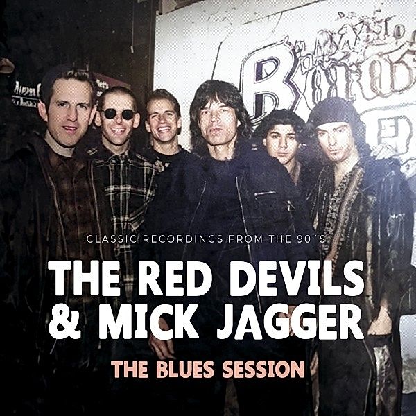 The Blues Session, The Red Devils & Mick Jagger