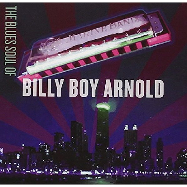 The Blues Sould Of Billy Boy Arnold, Billy Boy Arnold