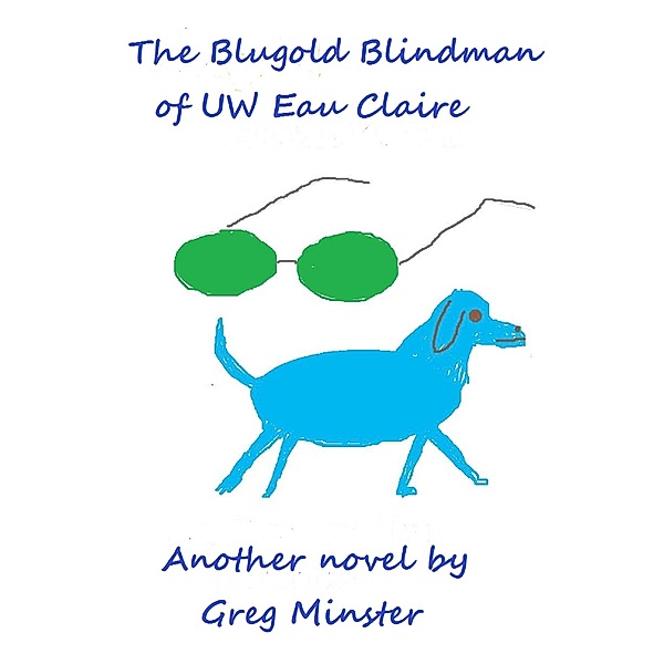 The Blugold Blindman of UW Eau Claire, Greg Minster