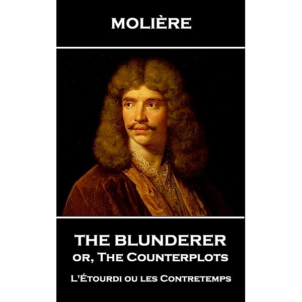 The Blunderer or, The Counterplots, Molière