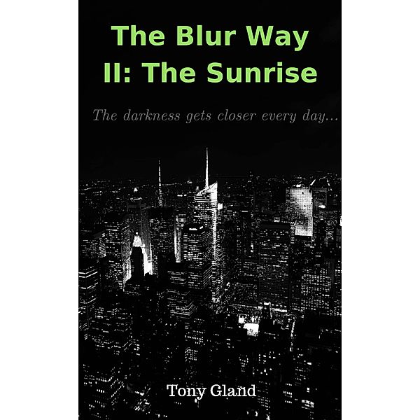 The Blur Way II: The Sunrise, Tony Gland