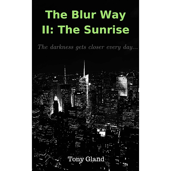 The Blur Way II: The Sunrise, Tony Gland