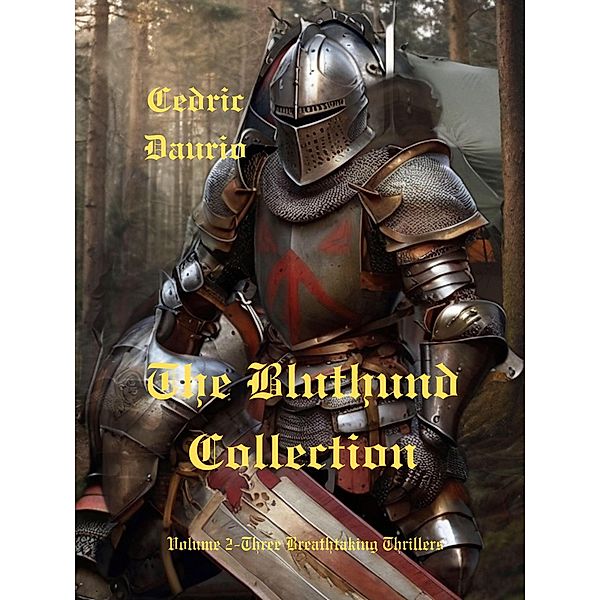 The Bluthund Collection Volume II Three BreathtakingThrillers / The Bluthund Collection, Cedric Daurio