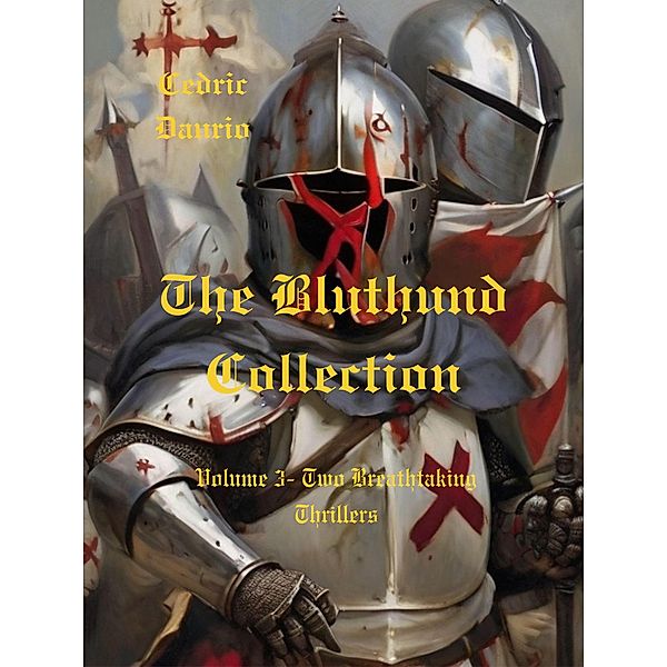 The Bluthund Collection Volume III -Two Breathtaking Thrillers / The Bluthund Collection, Cedric Daurio