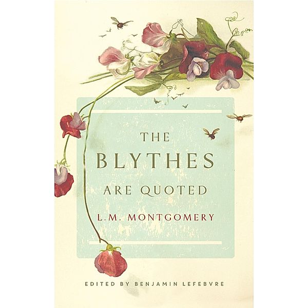 The Blythes Are Quoted, L. M. Montgomery
