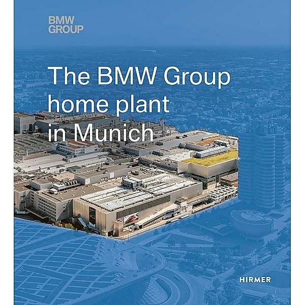 The BMW Group Home Plant in Munich