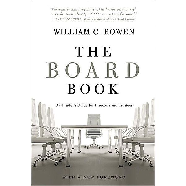 The Board Book: An Insider's Guide for Directors and Trustees, William G. Bowen