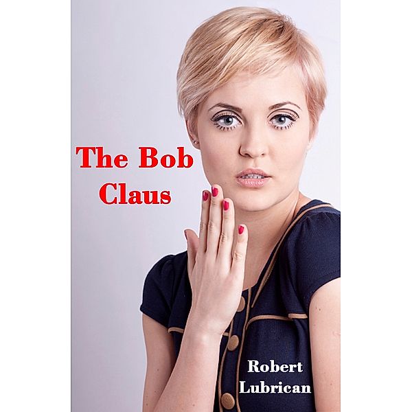 The Bob Claus, Robert Lubrican
