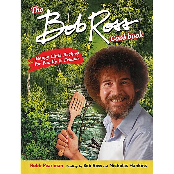 The Bob Ross Cookbook, Robb Pearlman