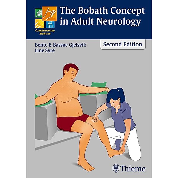 The Bobath Concept in Adult Neurology, Bente Elisabeth Bassoe Gjelsvik, Line Syre