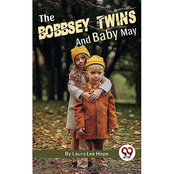 The Bobbsey Twins And Baby May, Laura Lee Hope