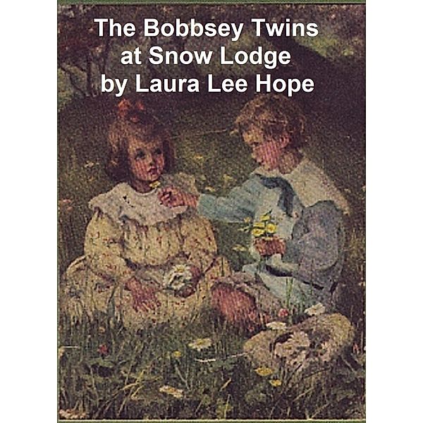 The Bobbsey Twins at Snow Lodge, Laura Lee Hope
