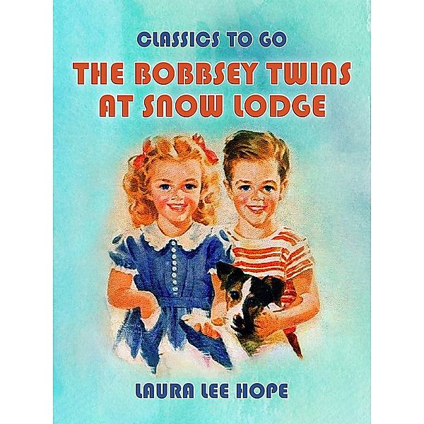 The Bobbsey Twins At Snow Lodge, Laura Lee Hope