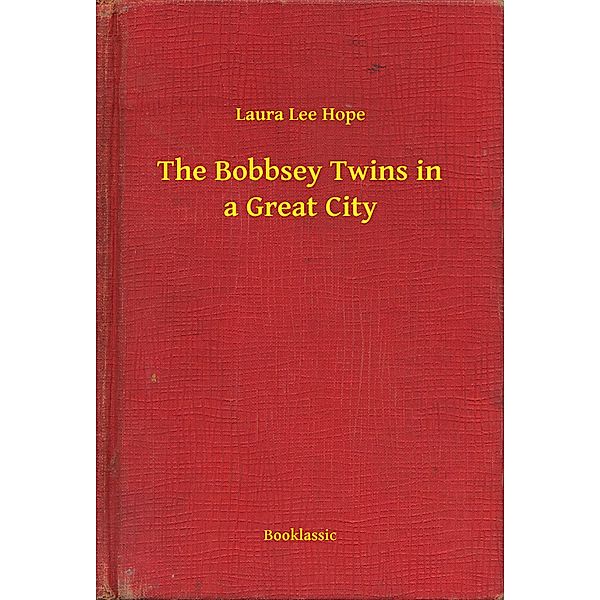 The Bobbsey Twins in a Great City, Laura Lee Hope