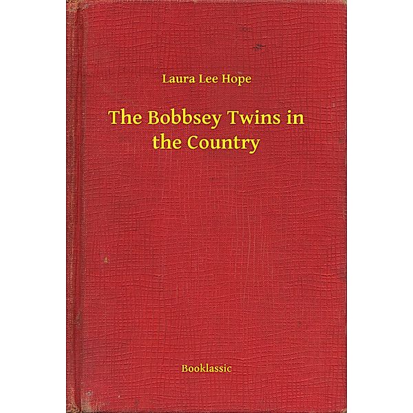 The Bobbsey Twins in the Country, Laura Lee Hope