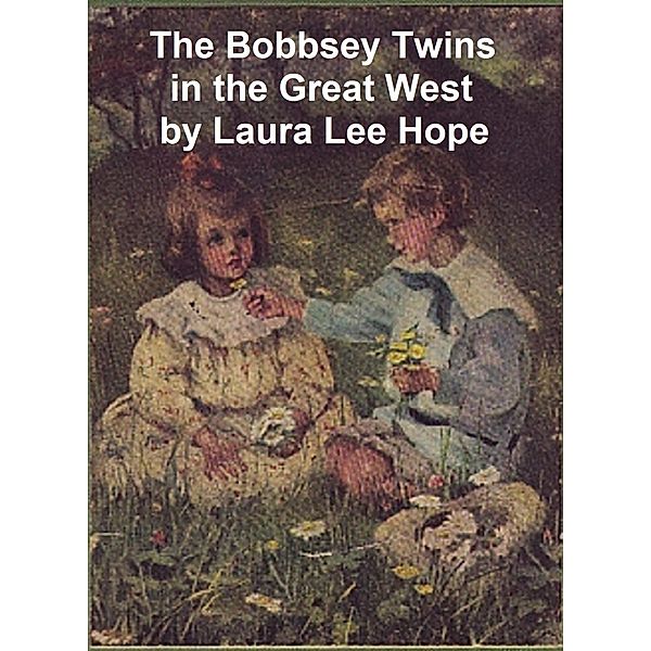 The Bobbsey Twins in the Great West, Laura Lee Hope