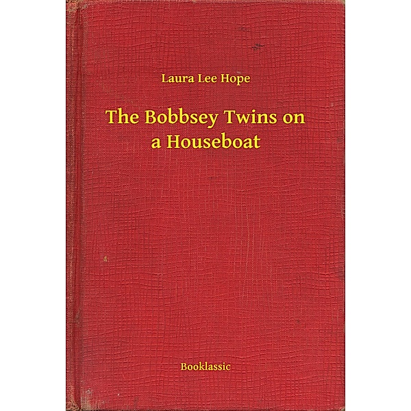 The Bobbsey Twins on a Houseboat, Laura Lee Hope