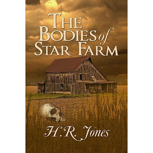 The Bodies of Star Farm, H. R Jones