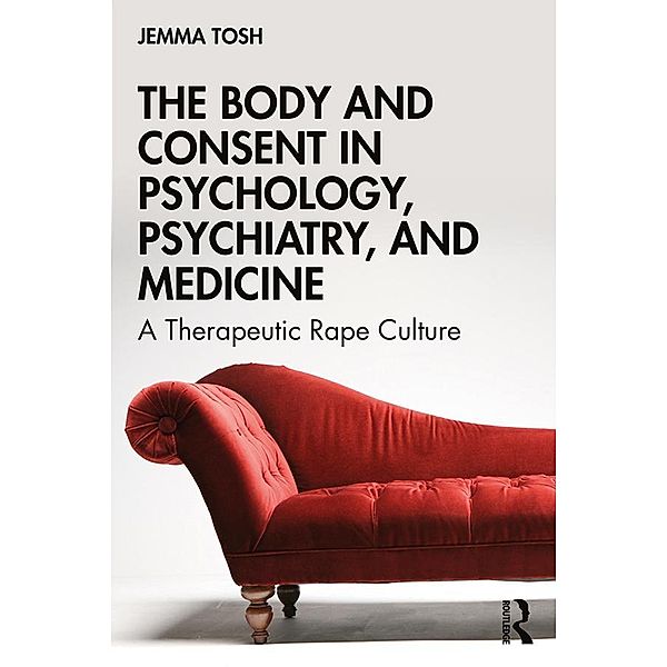 The Body and Consent in Psychology, Psychiatry, and Medicine, Jemma Tosh