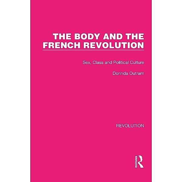 The Body and the French Revolution, Dorinda Outram