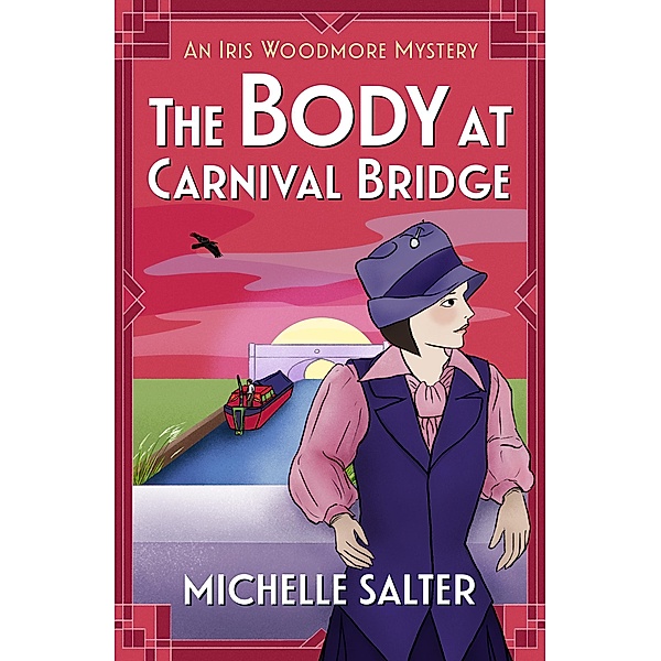 The Body at Carnival Bridge / The Iris Woodmore Mysteries Bd.3, Michelle Salter