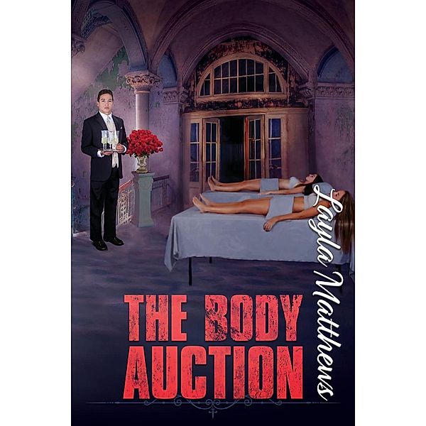 The Body Auction / The Body Auction Bd.1, Layla Matthews