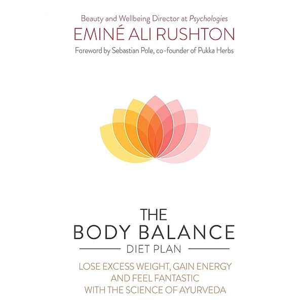 The Body Balance Diet Plan / Watkins Publishing, Eminé Ali Rushton