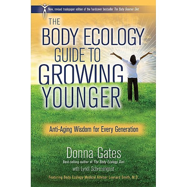 The Body Ecology Guide to Growing Younger, Donna Gates, Lyndi Schrecengost