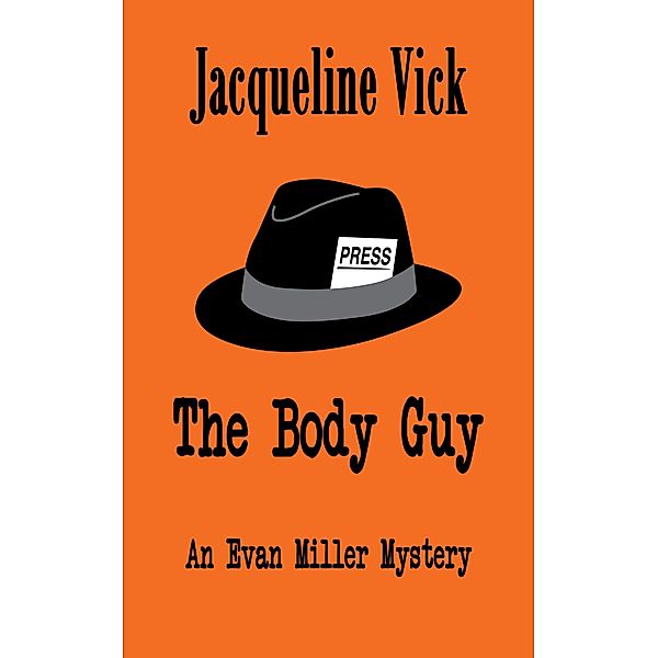 The Body Guy (An Evan Miller Mystery) / An Evan Miller Mystery, Jacqueline Vick