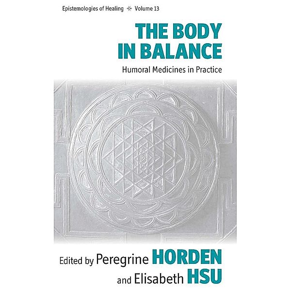 The Body in Balance / Epistemologies of Healing Bd.13