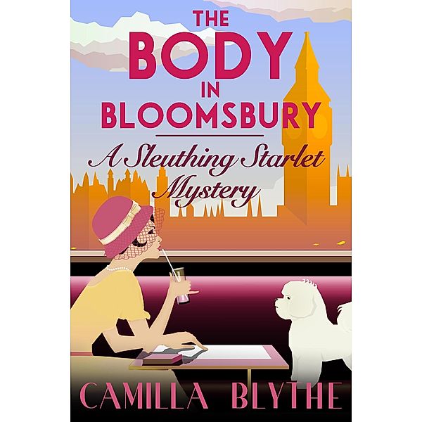 The Body in Bloomsbury (Sleuthing Starlet, #3) / Sleuthing Starlet, Camilla Blythe